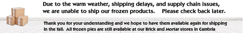Due to the warm weather, shipping delays, and supply chain issues, we are unable to ship our frozen products.  Please check back later.